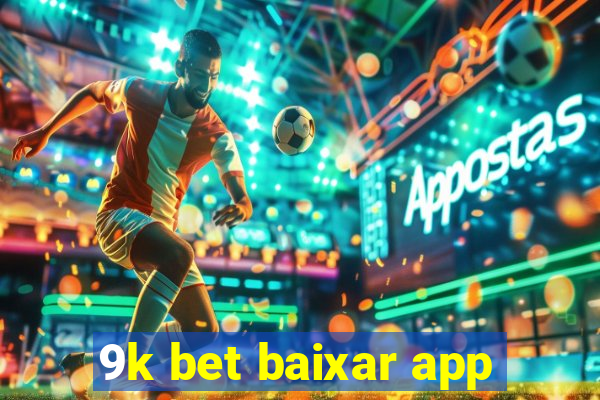 9k bet baixar app